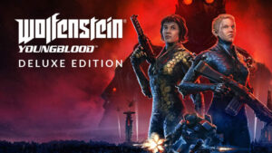 wolfenstein: youngblood deluxe edition