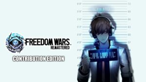 freedom wars remastered contribution edition