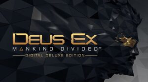 deus ex: mankind divided digital deluxe edition