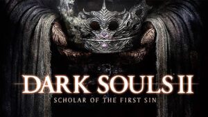 dark souls ii: scholar of the first sin