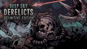 deep sky derelicts: definitive edition