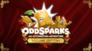 oddsparks: an automation adventure deluxe edition